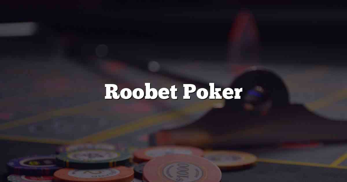 Roobet Poker